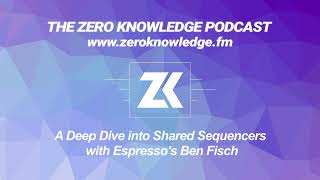 Episode 320  A Deep Dive into Shared Sequencers with Espressos Ben Fisch [upl. by Ortrude]