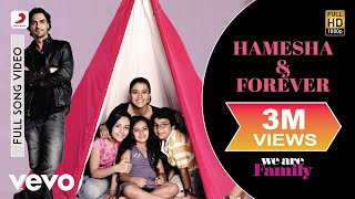 Hamesha amp Forever Full Video  We Are FamilyKareena KajolSonu Nigam Shreya Ghoshal [upl. by Animsaj]