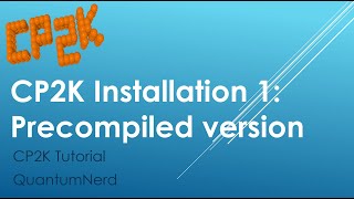 CP2K Tutorial 11 CP2K installation precompiled version sopt and ssmp [upl. by Aldredge]