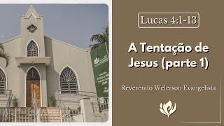 A Tentação de Jesus parte 1  Rev Welerson Evangelista [upl. by Alit]