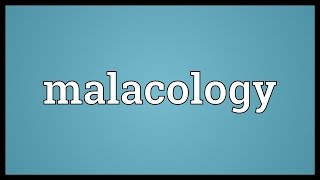 Malacology Meaning [upl. by Blanca]