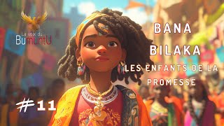 BANA BILAKA la renaissance du Bumuntu ep 11 [upl. by Eenad748]