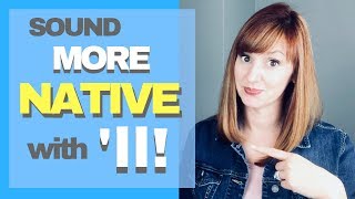 Sound More Natural with Common Contractions in English Part 3 WILL LL [upl. by Shurlock]