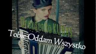 Drezdenko  Kubas Tobie Oddam Wszystko Nowość 2013 [upl. by Naej]