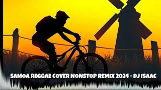 SAMOA REGGAE COVER NONSTOP REMIX 2024  DJ ISAAC [upl. by Oigroig]