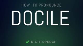 Docile  How to pronounce Docile [upl. by Zusman]