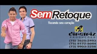 Sem Retoque  Quero Te Amar [upl. by Skipp]