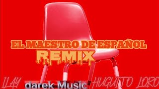 ILAY Huguito Loro Darek Music  EL MAESTRO DE ESPAÑOL RMX VIDEO OFICIAL [upl. by Rubenstein]