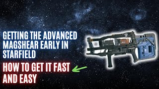 Getting The Advanced Magshear Early in Starfield How to Get It Fast and Easy [upl. by Eesdnyl]