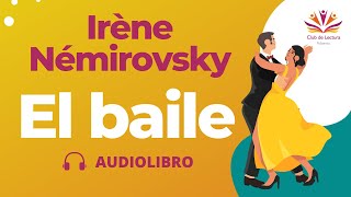 EL BAILE Irène Némirovsky Audiolibro completo Voz humana💃📚 🗼 [upl. by Naimed]