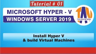 Microsoft Hyper V Role on Windows Server 2019  Install Virtual Machine HYPER V TUTORIAL 01 [upl. by Adin]