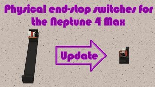 Physical endstop switches for the Neptune 4 Max Update [upl. by Buzz]