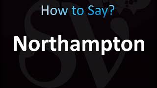 How to Pronounce Northampton CORRECTLY [upl. by Lecroy]