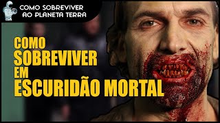 Como Sobreviver no Filme Escuridão Mortal [upl. by Bernete]