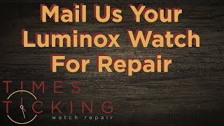 Luminox Watch Repair [upl. by Argus]