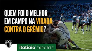 VEJA QUEM FOI O MELHOR JOGADOR EM CAMPO NA VIRADA HISTÓRICA DO ATLÉTICO CONTRA O GRÊMIO [upl. by Lrig]