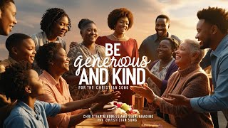 Be Generous and Kind  Original Song  Christian Song [upl. by Nnad665]