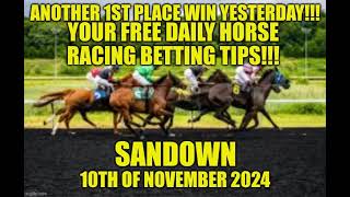 Another 1st Place Win Yesterday Free Daily Horse Racing Tips SANDOWN 10th of NOVEMBER 2024 [upl. by Deraj]