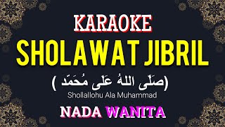 SHOLAWAT JIBRIL  صَلَّى اللهُ عَلَى مُحَمَّد   KARAOKE LIRIK NADA WANITA  CEWEK  KEY  Am [upl. by Sokil]