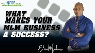 WHAT MAKES YOUR MLM BUSINESS A SUCCESS BY ELIAS MUHOOZI [upl. by Karim389]