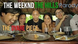 The Hills  The Weeknd Filipino Parody  Dyahe Piece [upl. by Naig]