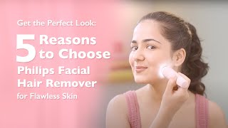 Get the Perfect Look 5 Reasons to Choose Philips Facial Hair Remover for Flawless Skin [upl. by Xam]