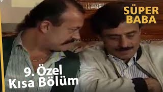 Süper Baba 9 Bölüm  Özel Kısa Bölümler [upl. by Mehsah]