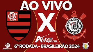 FLAMENGO X CORINTHIANS AO VIVO  6ª RODADA  BRASILEIRÃO 2024  NARRAÇÃO RAFA PENIDO [upl. by Trainor]