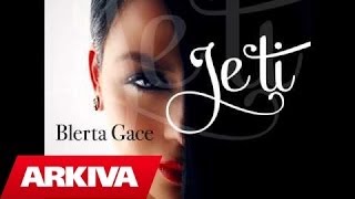 Blerta Gace  Je Ti [upl. by Leanne]