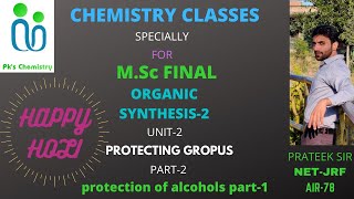 ORGANIC SYNTHESISPROTECTING GROUPSMSc FINAL YEAR CHEMISTRYORGANIC SPECIALIZATION [upl. by Ettesyl]