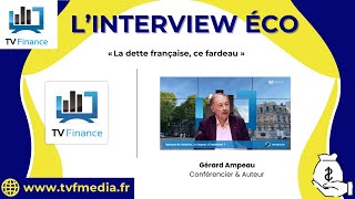 Gérard Ampeau  « La dette française ce fardeau » [upl. by Etnuaed217]