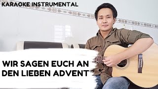 Wir Sagen Euch An Den Lieben Advent  Karaoke Instrumental [upl. by Schechinger]