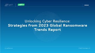 Unlocking Cyber Resilience Strategies from the 2023 Global Ransomware Trends Report [upl. by Leland29]