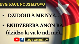 GOSPEL TOGOLAIS  EVG PAUL NOUZIAYOVO  Dzidoula me nye  enidzebeba anon ba [upl. by Yeorgi]