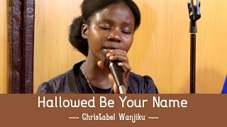 Hallowed Be Your Name  Ron Kenoly Lyrics  By Bella Wanjiku  ForgottenHymns SongsOfWorship [upl. by Yecac529]