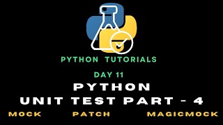 Python Day 11  Unit Testing in Python Part  04 Mock Patch amp MagicMock [upl. by Mears]