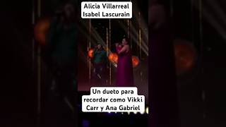 ￼ Alicia Villarreal Isabel Lascurain el dueto de la noche para recordar a Vikki Carr y Ana Gabriel [upl. by Frodine]