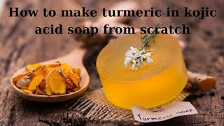 How to make natural turmeric in kojic acid soap to help ￼brighten and fade dark spots in ance [upl. by Brooks]