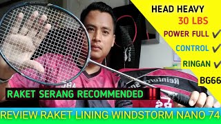 REVIEW RAKET LINING WINDSTORM NANO 74  BADMINTON ‼️ [upl. by Fabyola]