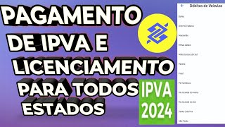 Como pagar IPVA e licenciamento 2024 no banco do Brasil para todos estados [upl. by Eizeerb]