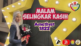 Malam Selingkar Kasih 2022  Batch Amethyst 1822 [upl. by Aicissej]