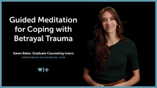 Guided Meditation for Coping with Betrayal Trauma [upl. by Ahsiekam6]