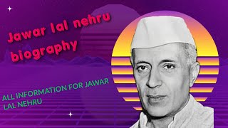 Jawar lal nehru biography  Jawar lal nehru ka jivan Parichay [upl. by Eelinnej]