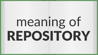 Repository  meaning of Repository [upl. by Labina485]