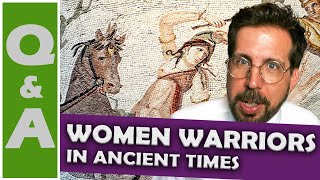 How Common were WOMEN WARRIORS in Antiquity [upl. by Andonis]