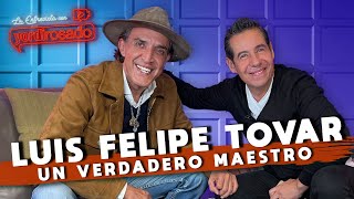 LUIS FELIPE TOVAR un VERDADERO MAESTRO  La entrevista con Yordi Rosado [upl. by Nairrad]