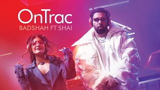 OnTrac  Badshah ftShai Official Music Video  Hiten [upl. by Gar]