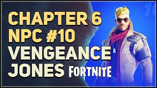 Chapter 6 NPC Character 10 Vengeance Jones Location Fortnite [upl. by Barden734]