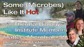 Matters Microbial 59 Some Microbes Like It Hot—Discussions with the Thermal Biology Institute [upl. by Sillek]