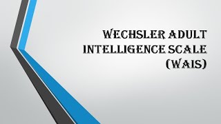 Wechsler Adult Intelligence Test WAIS [upl. by Ailatan]